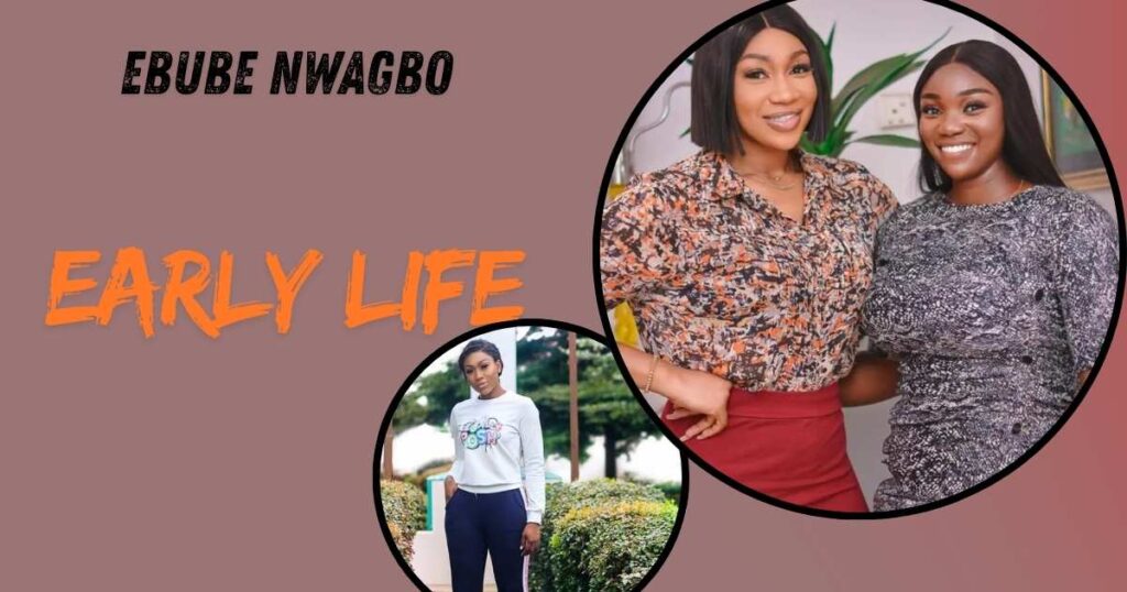 Ebube Nwagbo Biography And Early Life