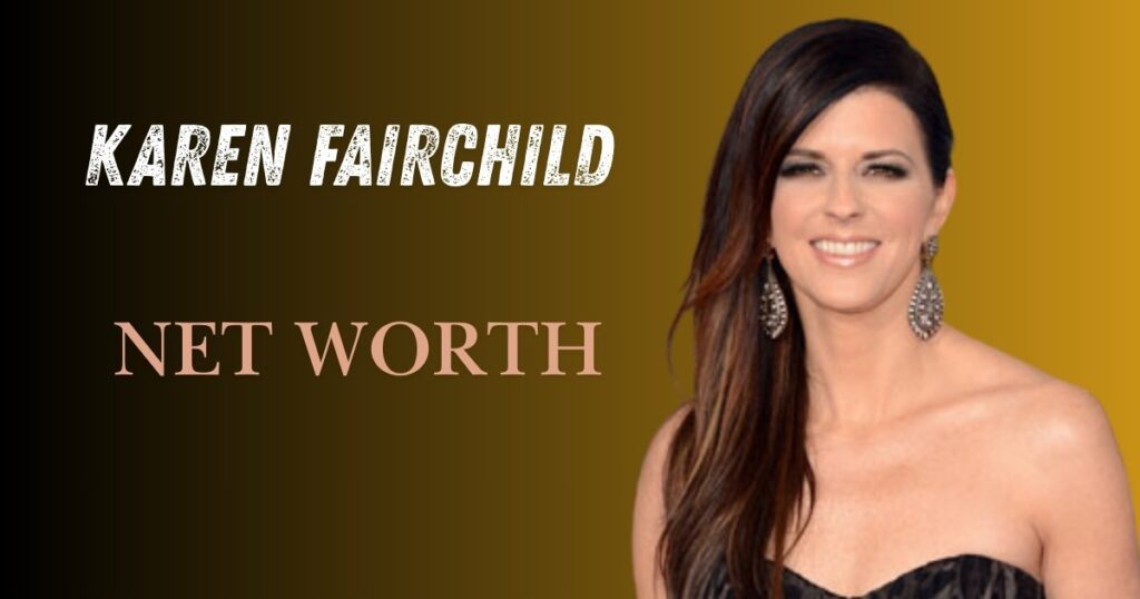 Karen Fairchild Net Worth