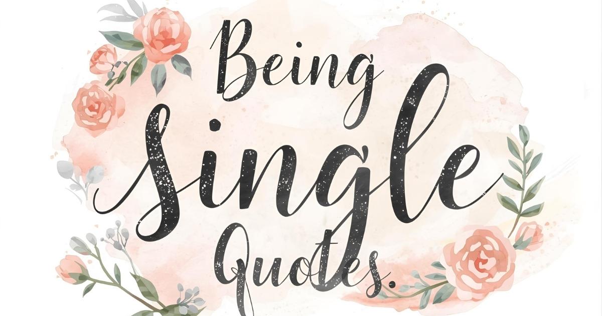 Being SINGLE Quotes