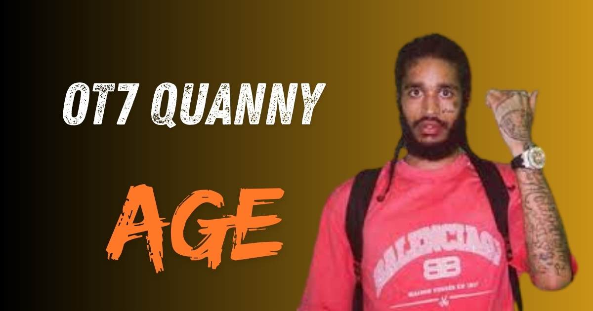 OT7 Quanny Age