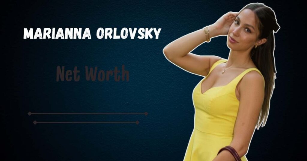 Marianna Orlovsky Net Worth