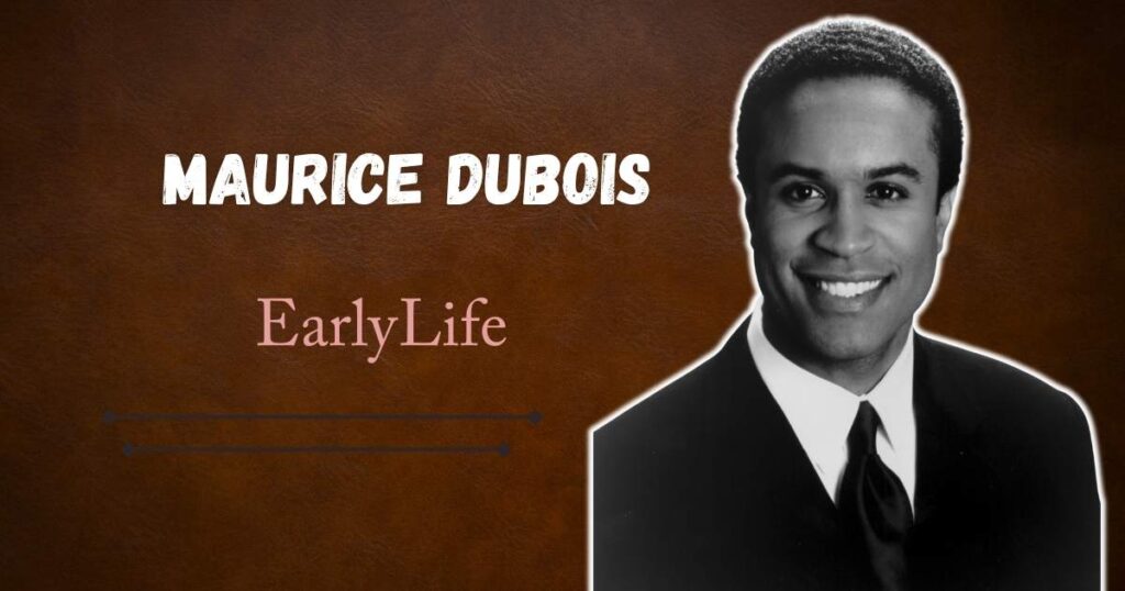 Maurice DuBois Early Life