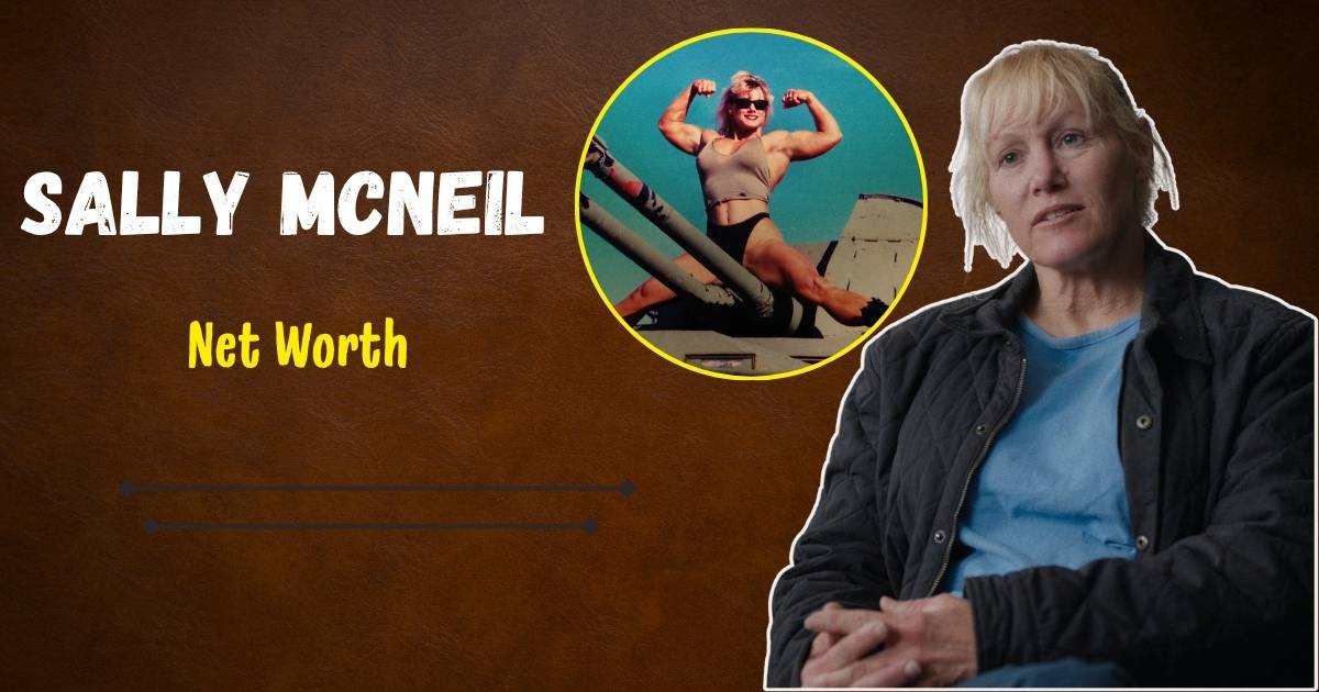Sally McNeil Net Worth