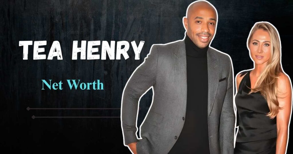 Téa Henry Net Worth 