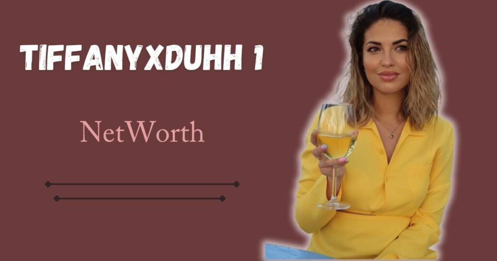 Tiffanyxduhh1 Net Worth