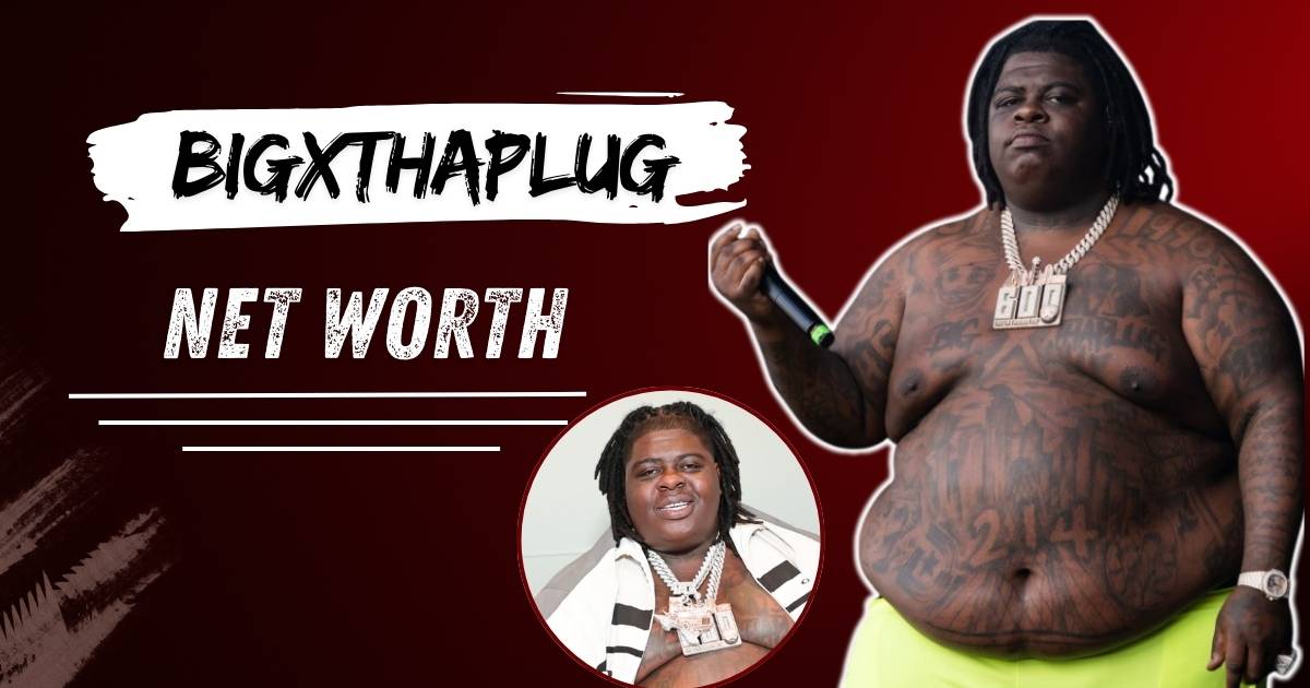BigXthaPlug Net Worth