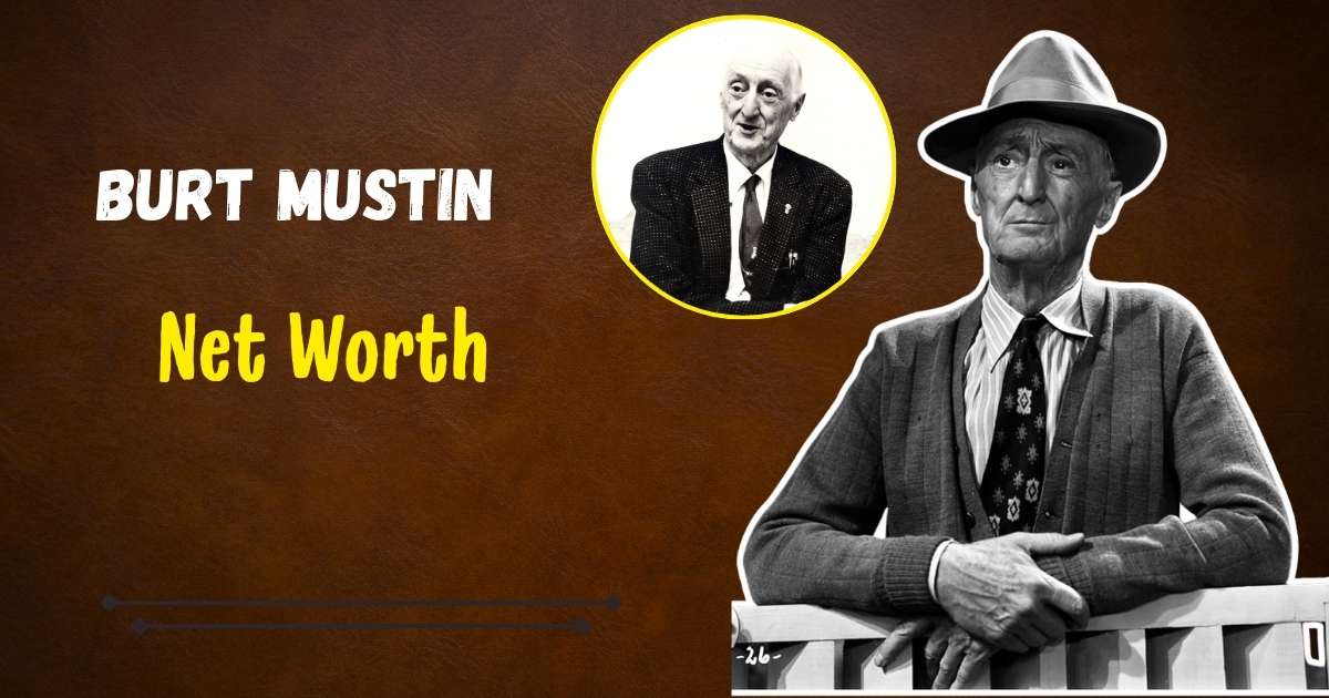 Burt Mustin Net Worth