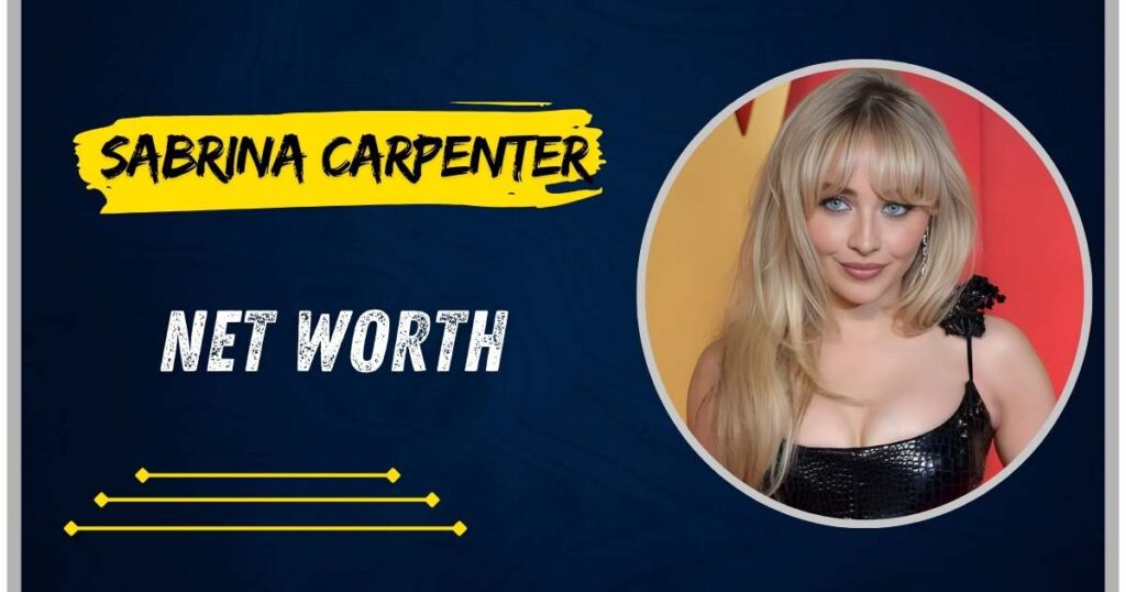 Sabrina carpenter net worth