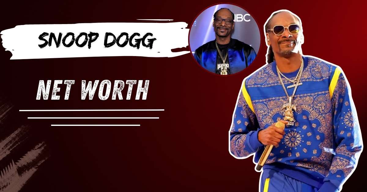 Snoop Dogg Net Worth